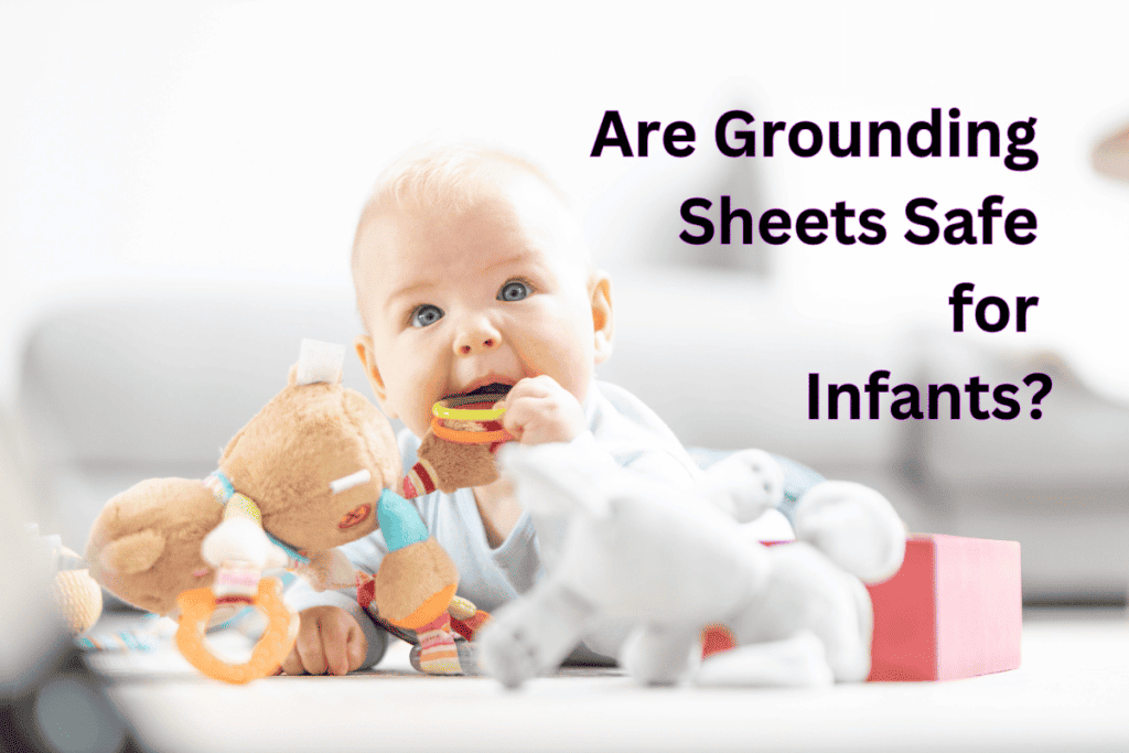 Are Grounding Sheets Safe for Infants