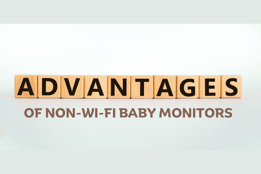 Advantages of Non-Wifi Baby Monitors