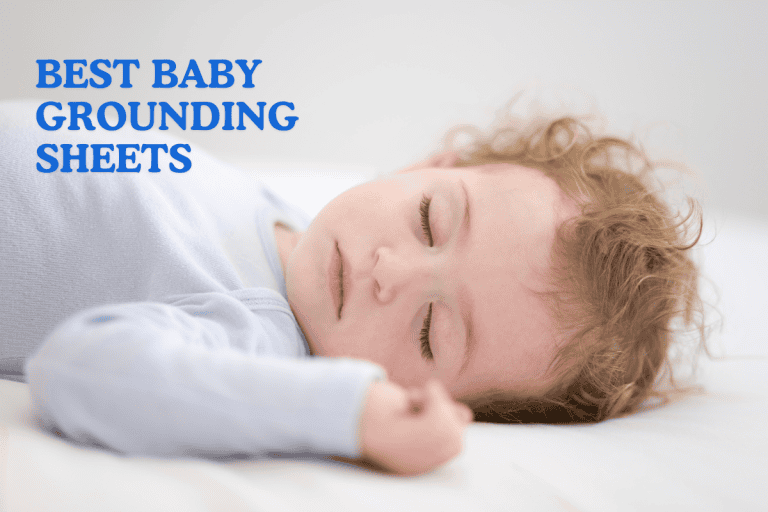 Best Baby Grounding Sheets