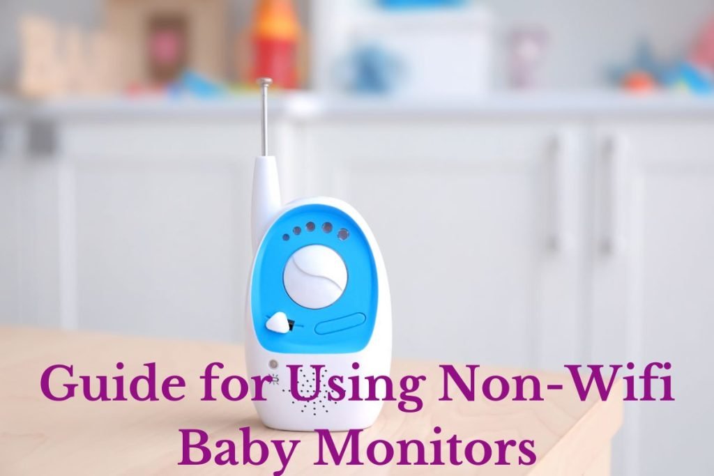 Guide for Using Non-Wi-Fi Baby Monitors Effectively