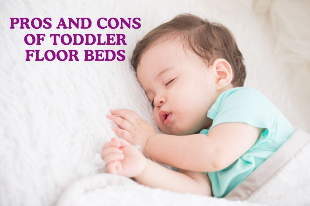 Pros and Cons of Toddler Floor Beds