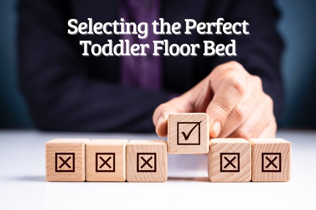 Selecting the Perfect Toddler Floor Bed