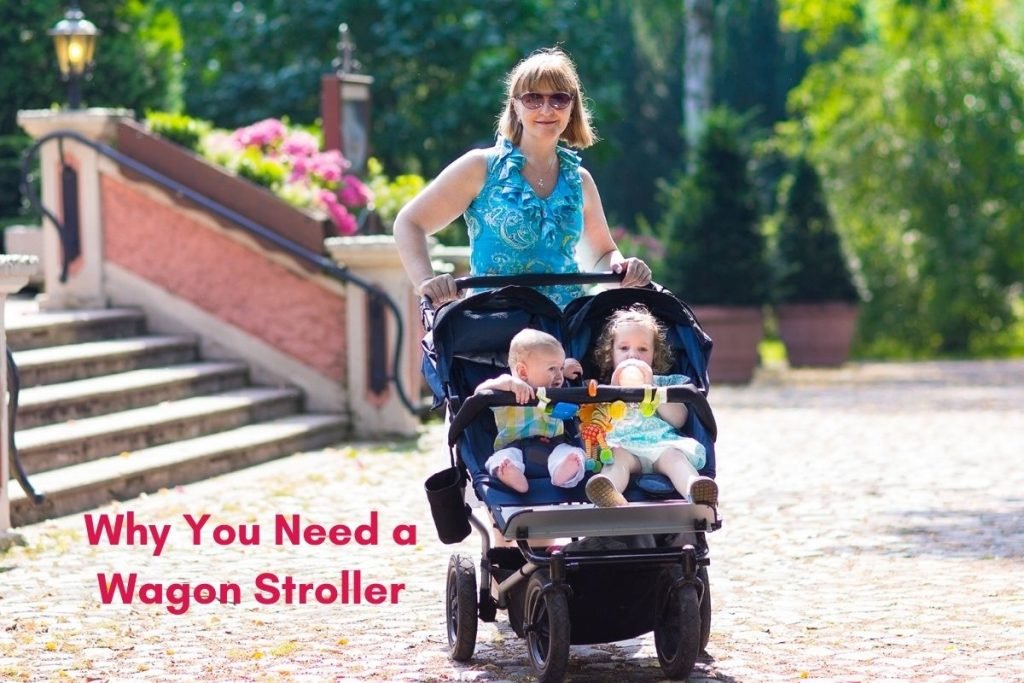 Why You Need a Wagon Stroller