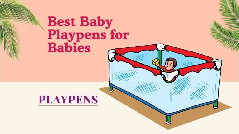 Best Baby Playpens for Babies