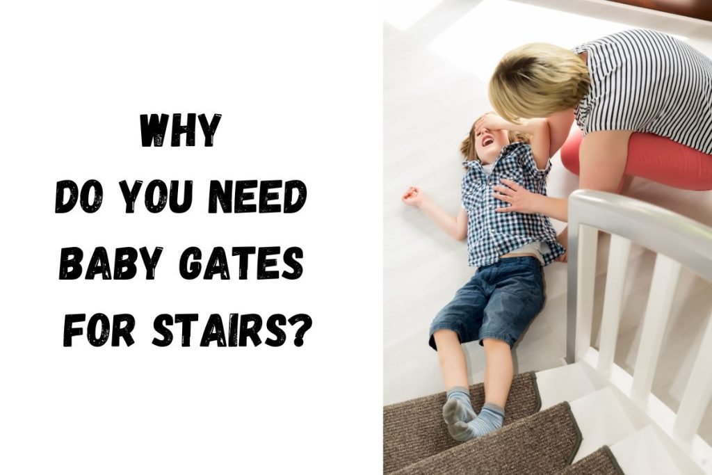 Why Do You Need Baby Gates for Stairs