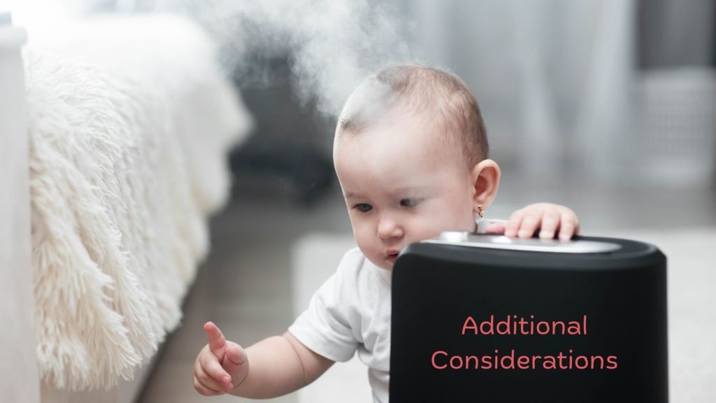 Additional Considerations Humidifier