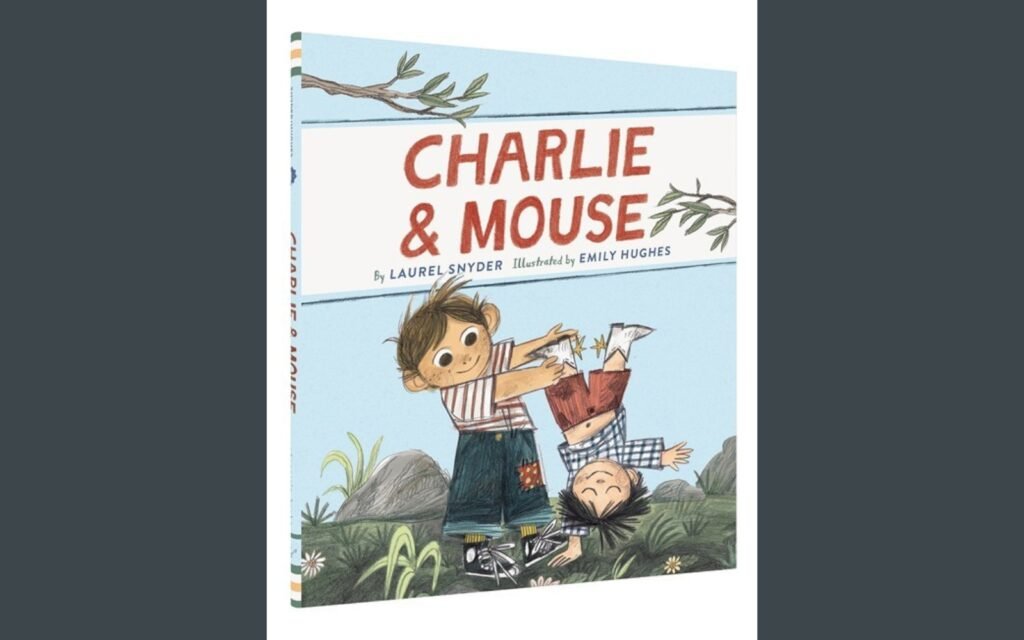 Charlie and Mouse by Laurel Snyder