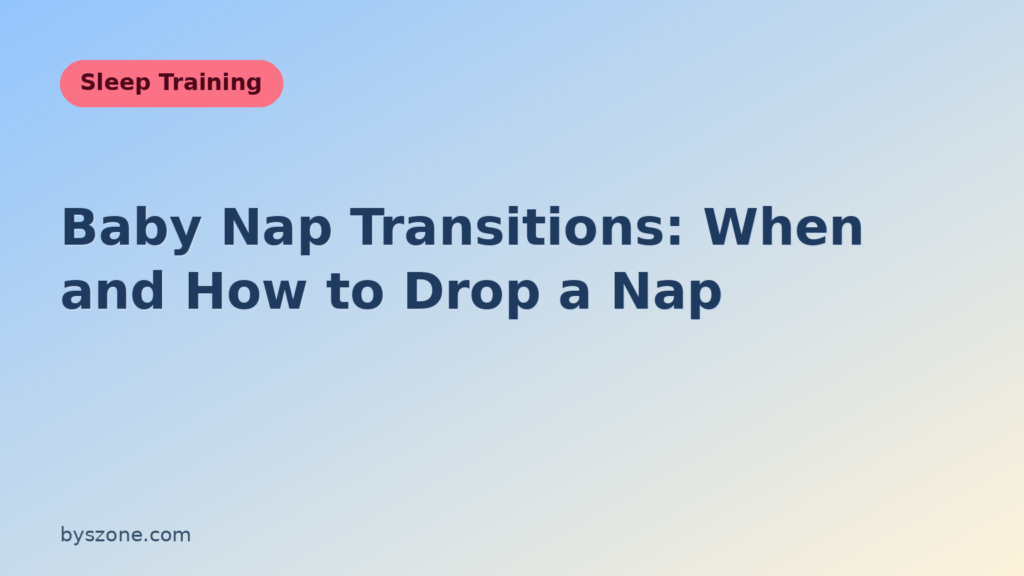 Baby nap transitions guide title card for Sleep Training on byszone.com