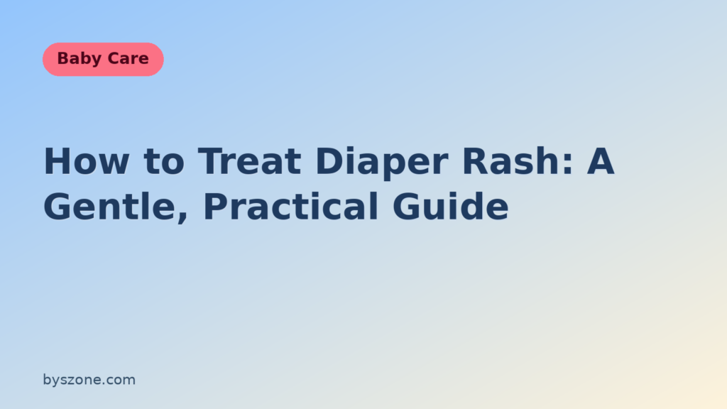 How to treat diaper rash: a gentle baby care guide title card