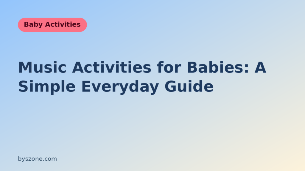 Music activities for babies title card from byszone.com Baby Activities