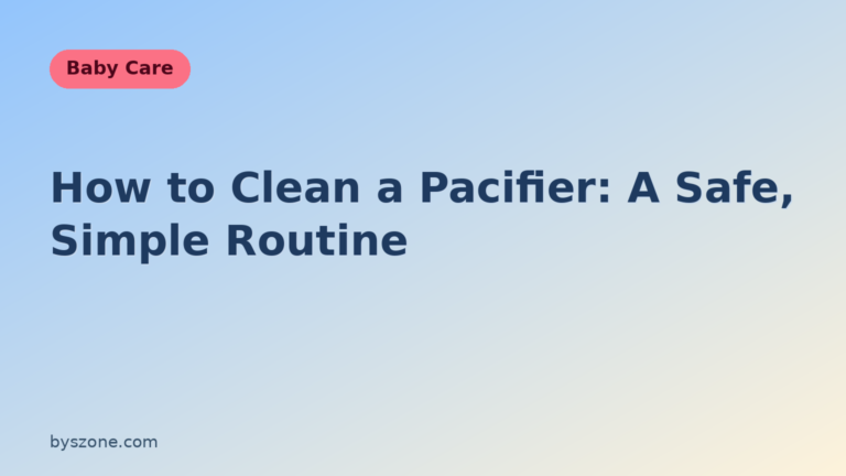 How to clean a pacifier: step-by-step baby care guide title card from byszone.com