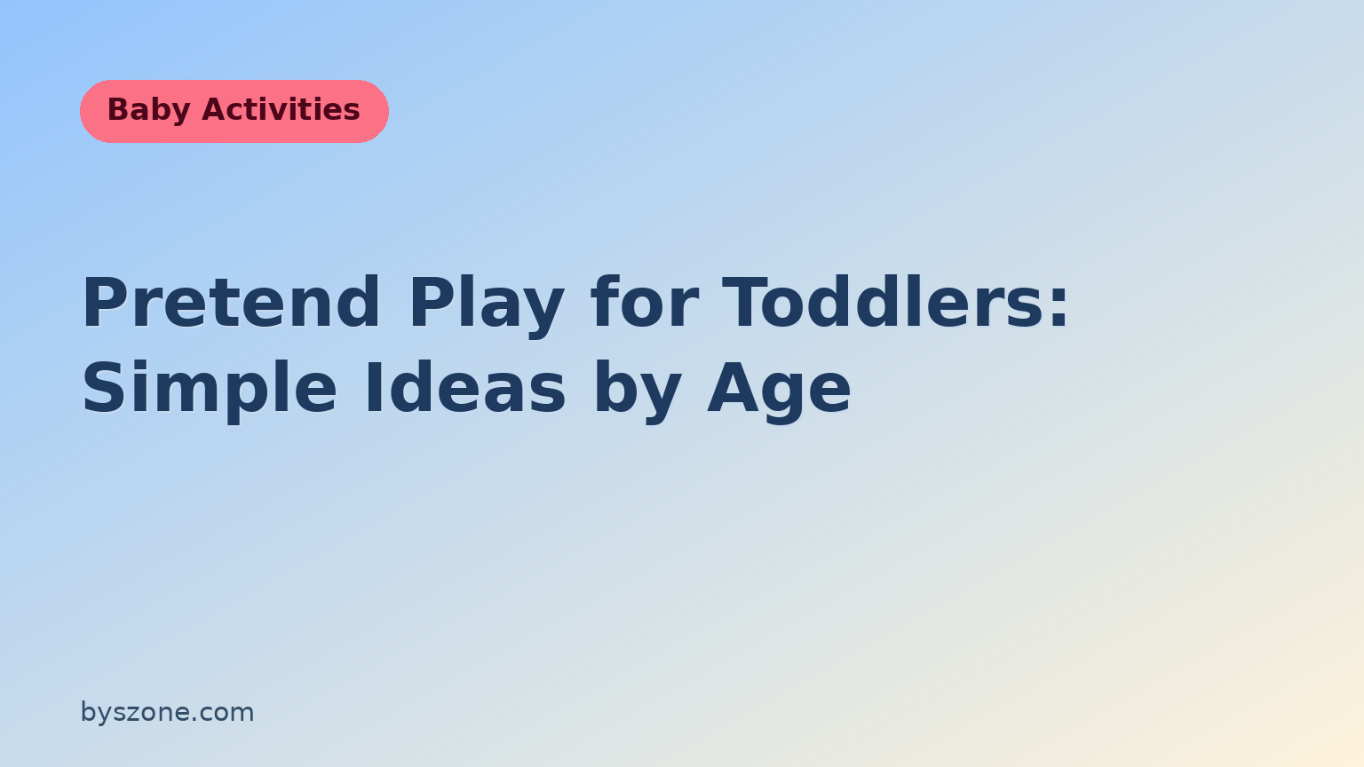 Pretend play for toddlers title card from byszone Baby Activities