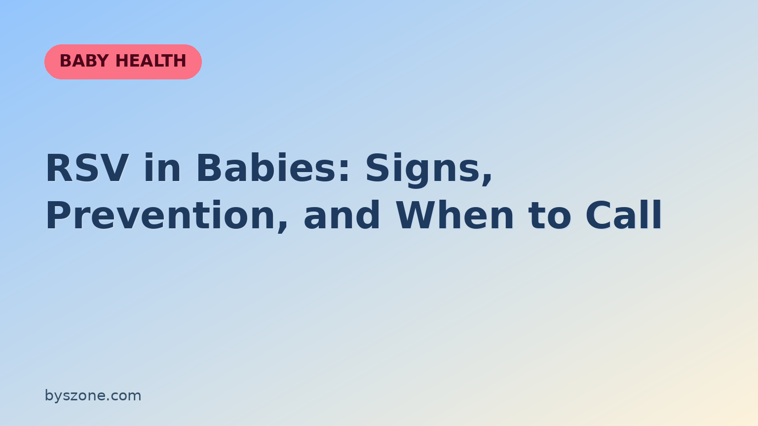 RSV in babies title card: signs, prevention, and when to call the pediatrician