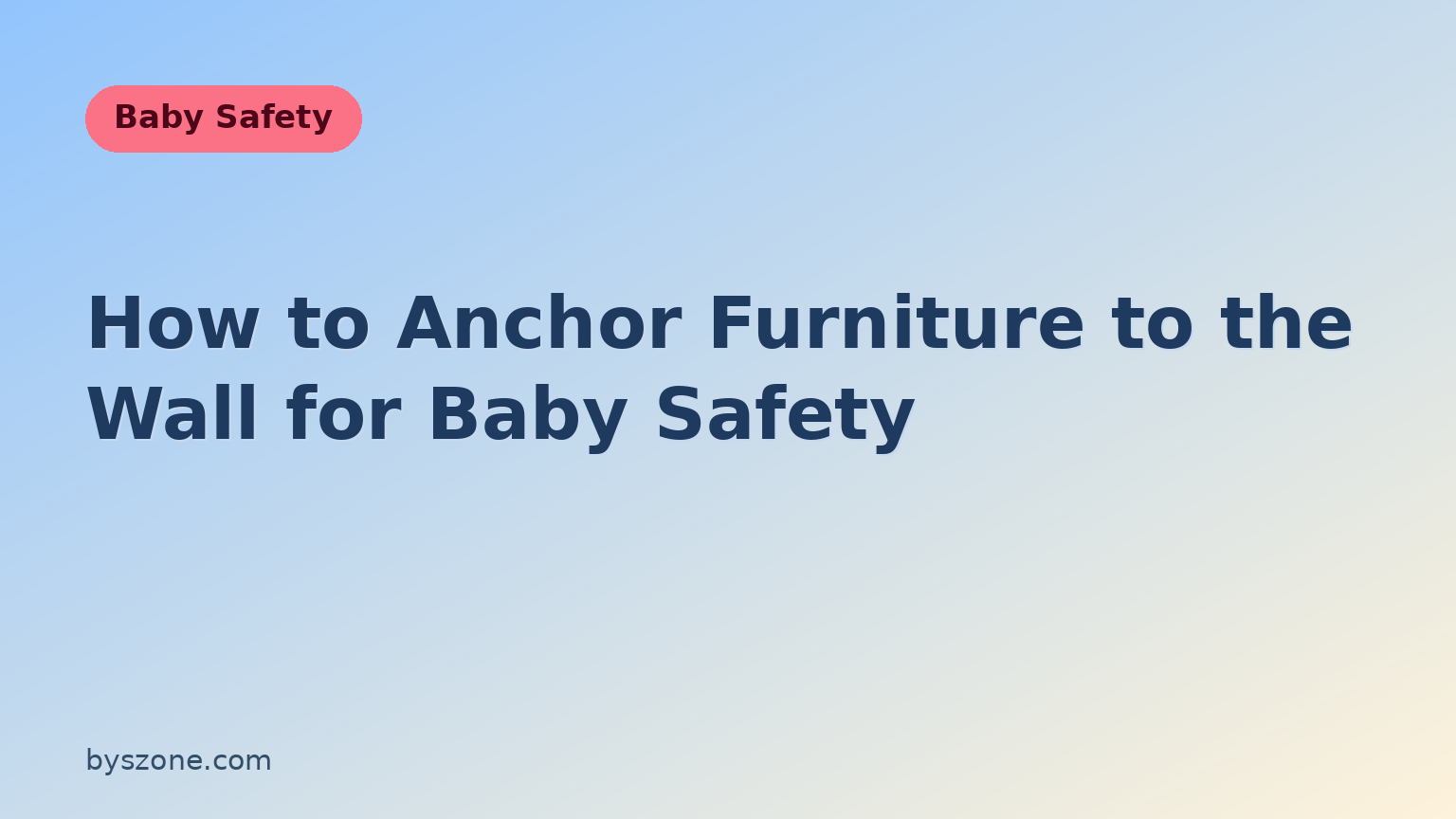 Title card: how to anchor furniture to the wall for baby safety