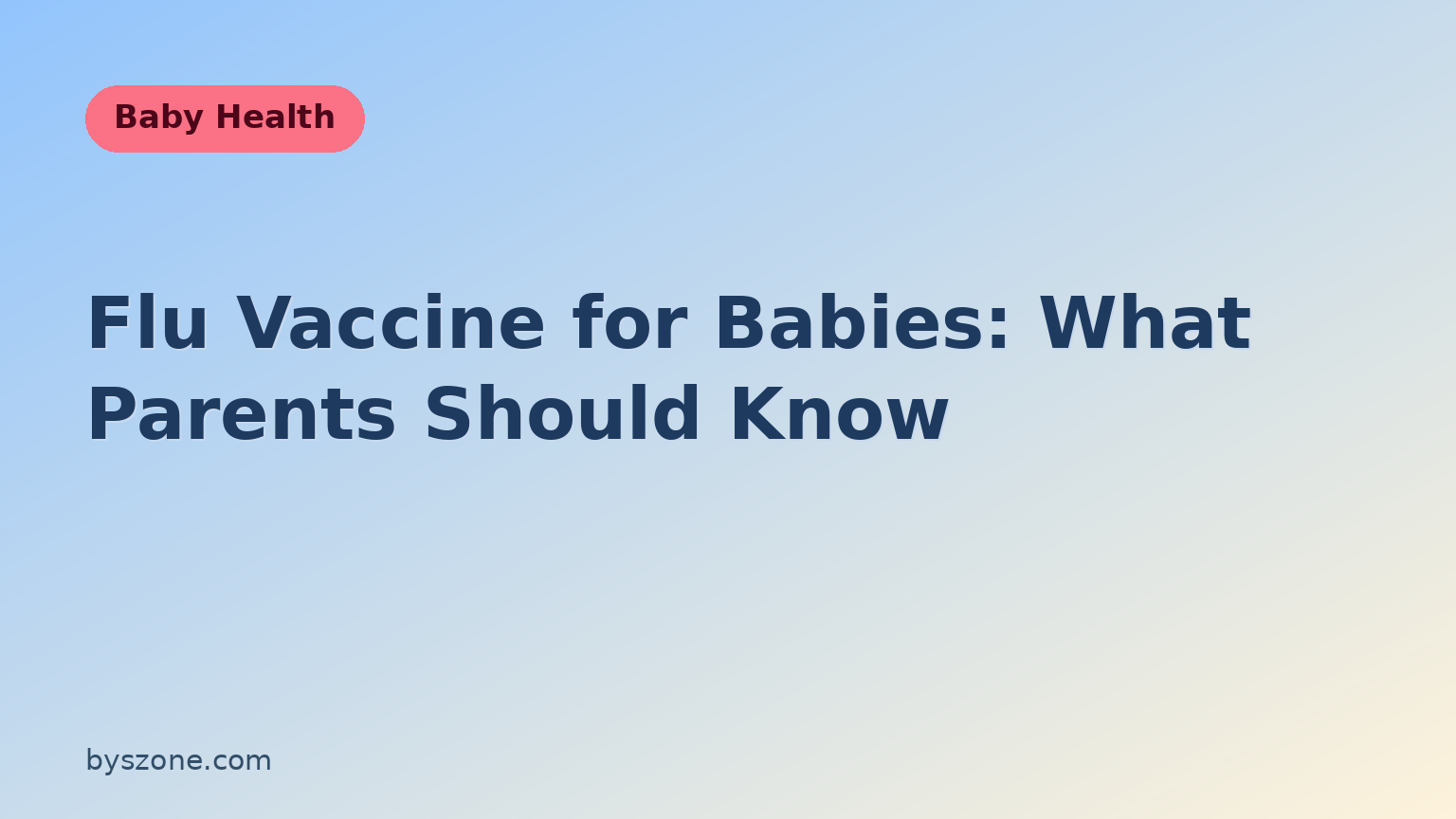 Title card for an article about the flu vaccine for babies and what parents should know