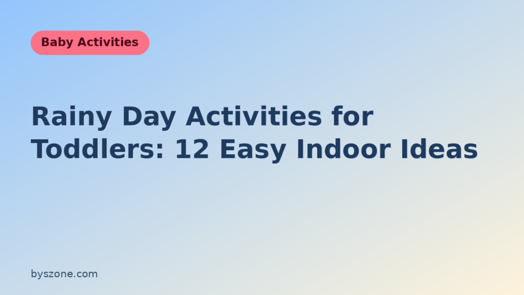 Rainy day activities for toddlers: easy indoor play ideas title card